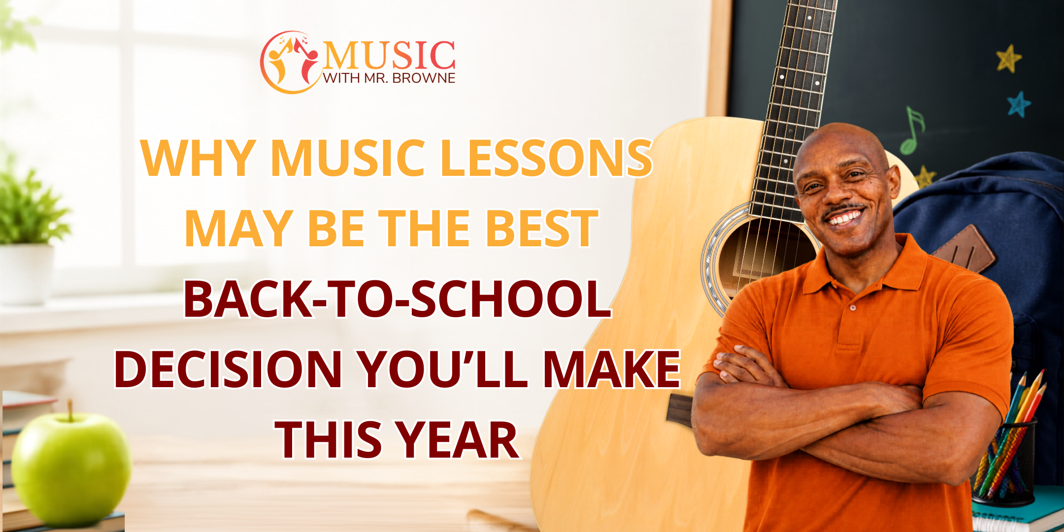 COVERS for BLOG EVENTBRITE BANNER Elementary flyer 2160 × 1080 px Smiling man with a guitar on a school-themed banner promoting music lessons and back-to-school benefits.